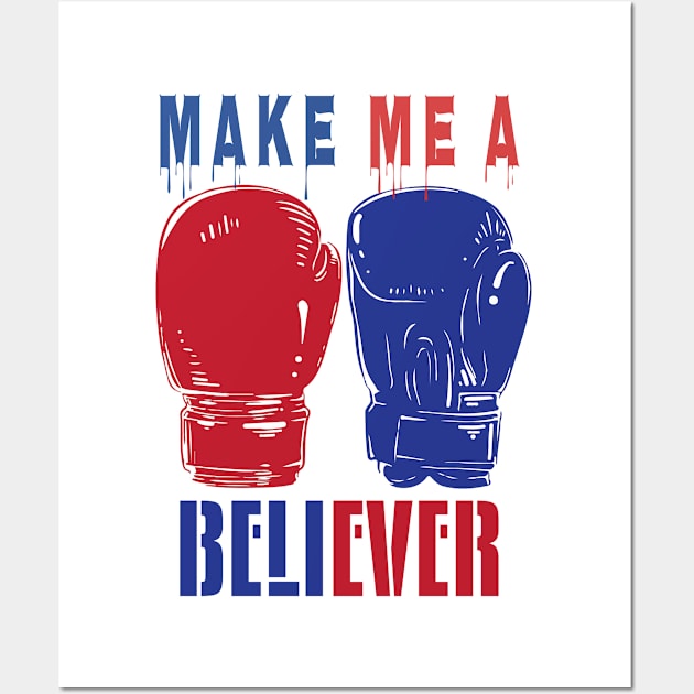 Make Me A Believer Wall Art by M2M